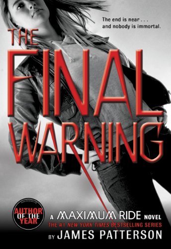 The Final Warning (Maximum Ride, Book 4) by James Patterson