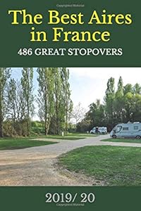 The Best Aires in France 2019/ 20: 486 of the Best Aires in France by Alan Russell
