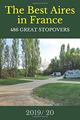 The Best Aires in France 2019/ 20: 486 of the Best Aires in France by Alan Russell