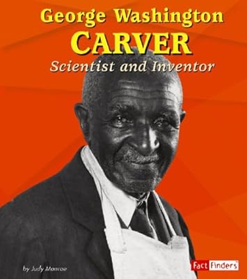 George Washington Carver: Scientist and Inventor (Fact Finders)