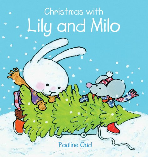 Christmas with Lily and Milo by Pauline Oud