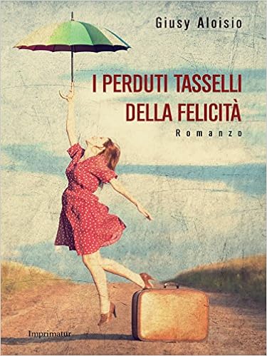 Giusy Aloisio - I perduti tasselli della felicità (2015)