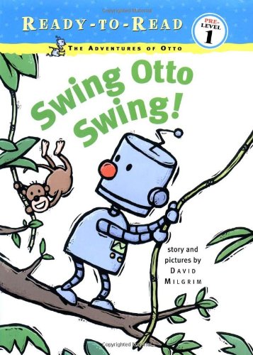Swing Otto Swing! (Ready-To-Read - Level Pre1 (Hardback)) by David Milgrim