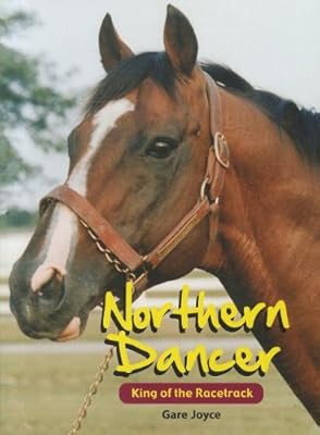 Northern Dancer: King of the Racetrack