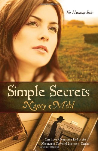 Simple Secrets: Can Love Overcome Evil in the Mennonite Town of Harmony, Kansas? by Nancy Mehl