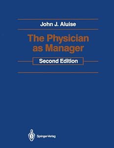 The Physician as Manager by John J. Aluise