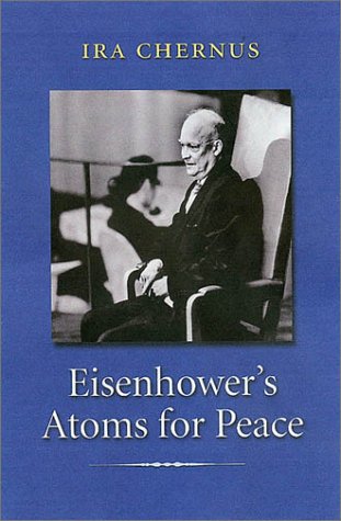 Eisenhower's Atoms for Peace (Library of Presidential Rhetoric) by Ira Chernus