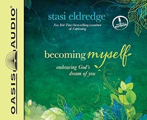 Becoming Myself: Embracing God's Dream of You