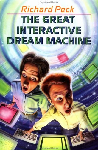 The Great Interactive Dream Machine by Richard Peck