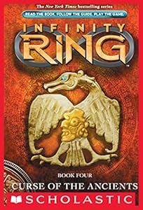 Infinity Ring Book 4: Curse of the Ancients