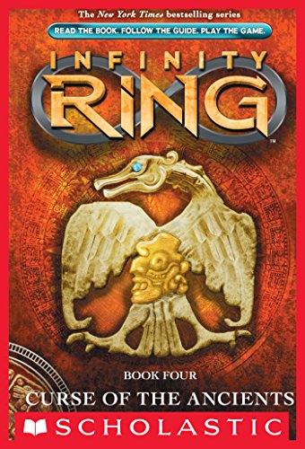 Infinity Ring Book 4: Curse of the Ancients by Matt De La Pena