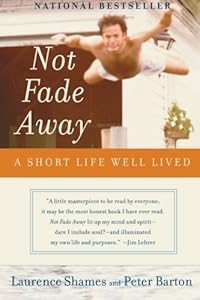 Not Fade Away: A Short Life Well Lived