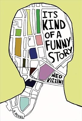 It's Kind of a Funny Story: A Novel