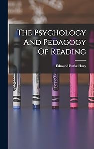The Psychology And Pedagogy Of Reading