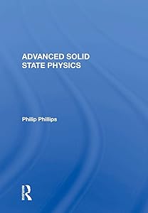 Advanced Solid State Physics by Philip Phillips