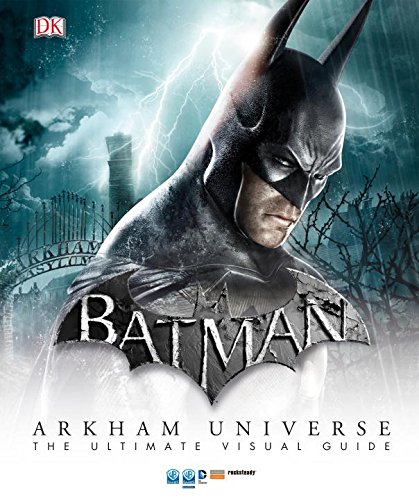Batman: Arkham Universe: The Ultimate Visual Guide by Matthew K. Manning