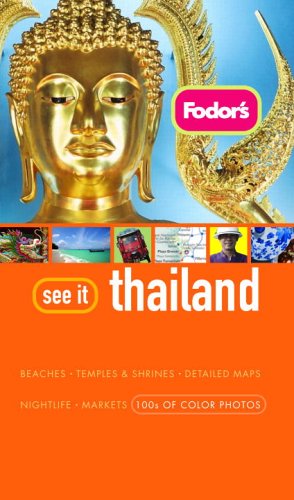 Fodor's See It Thailand, 1st Edition by Fodor's