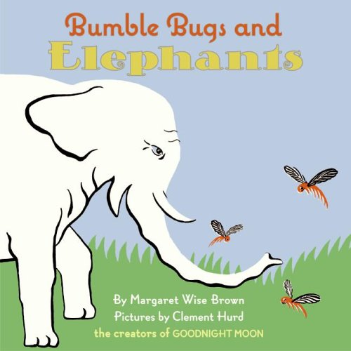 Bumble Bugs and Elephants: A Big and Little Book by Margaret Wise Brown