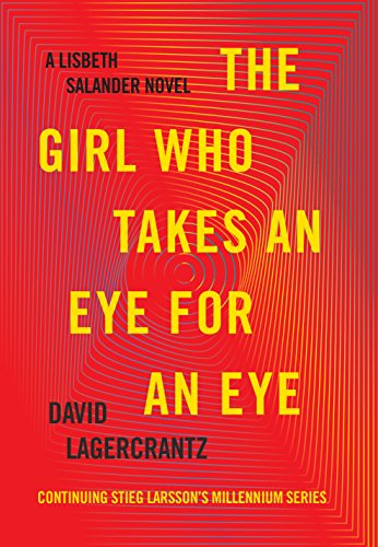 The Girl Who Takes an Eye for an Eye (Millennium Series #5) by David Lagercrantz