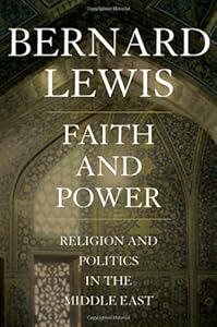 Faith and Power: Religion and Politics in the Middle East