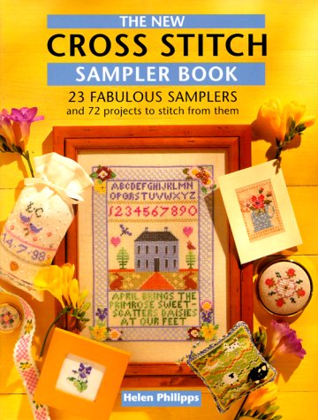 THE NEW CROSS STITCH SAMPLER BOOK By Helen Philipps - Hardcover *Mint Condition*
