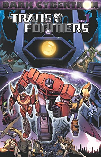 Transformers: Dark Cybertron Volume 1 by John Barber