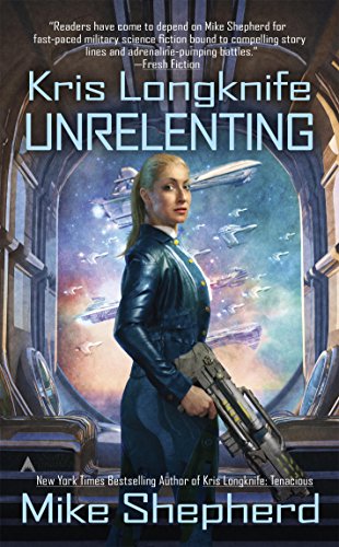 Kris Longknife: Unrelenting by Mike Shepherd