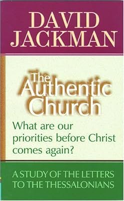 The Authentic Church: What Are Our Priorities Before Christ Comes Again