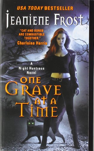 One Grave at a Time: A Night Huntress Novel by Jeaniene Frost