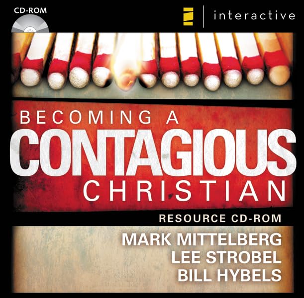 Becoming a Contagious Christian: Communicating Your Faith in a Style That Fits You by Mark Mittelberg