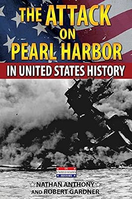 The Attack on Pearl Harbor in United States History