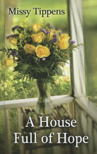 A House Full of Hope (Thorndike Christian Fiction) by Missy Tippens
