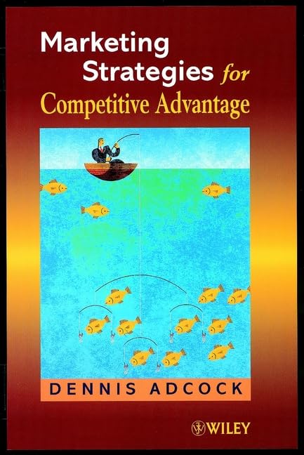 Marketing Strategies for Competitive Advantage by Dennis Adcock