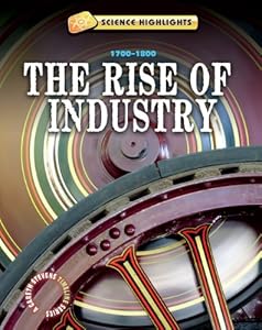 The Rise of Industry: 1700-1800