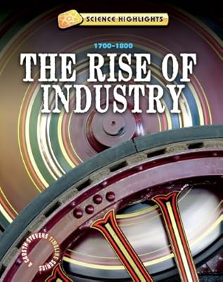The Rise of Industry: 1700-1800