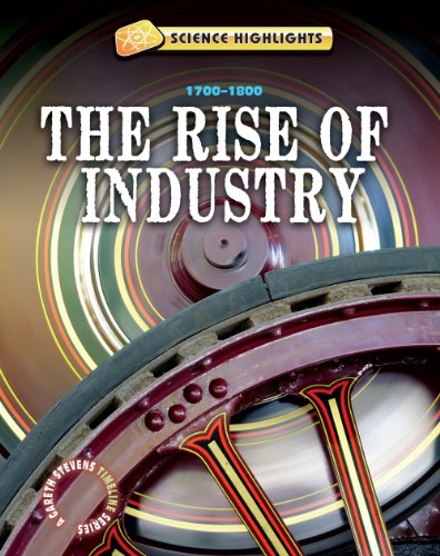 The Rise of Industry: 1700-1800 by Charlie Samuels