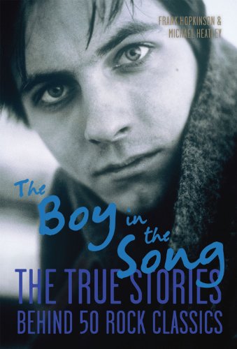 The Boy in the Song: The True Stories Behind 50 Rock Classics by Michael Heatley