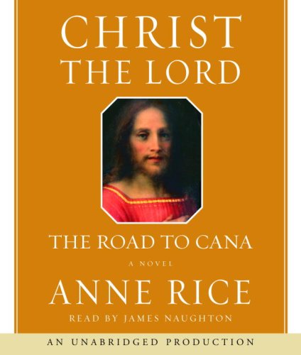 Christ the Lord: The Road to Cana (Anne Rice) (Anne Rice) by Anne Rice