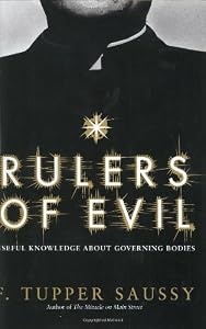 Rulers of Evil: Useful Knowledge about Governing Bodies by F. Tupper Saussy