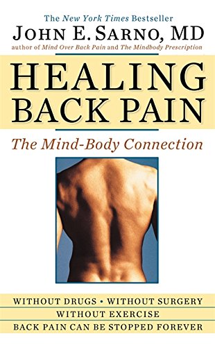 Healing Back Pain: The Mind-Body Connection by John E. Sarno