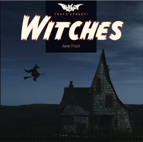 That's Spooky: Witches by Aaron Frisch