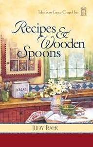 Recipes and Wooden Spoons (Tales from Grace Chapel Inn)