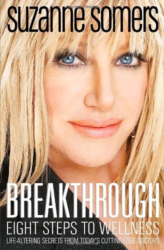 Breakthrough: Eight Steps to Wellness by Suzanne Somers
