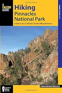 Hiking Pinnacles National Park: A Guide to the Park's Greatest Hiking Adventures by Linda Mullally                        ,