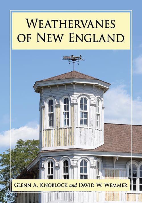 Weathervanes of New England by Glenn A. Knoblock