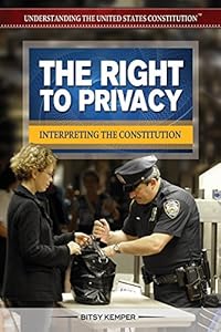 The Right to Privacy: Interpreting the Constitution