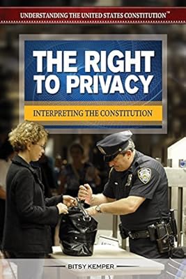 The Right to Privacy: Interpreting the Constitution