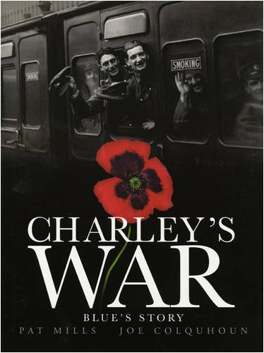 Charley's War (Vol. 4): Blue's Story (v. 4) by Pat Mills