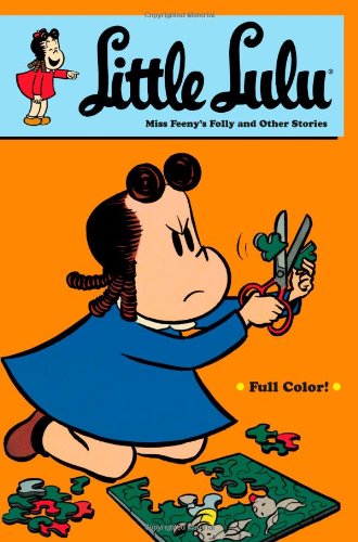 Little Lulu: Miss Feenys Folly And Other Stories by John Stanley