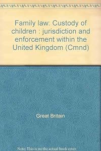 Family law: Custody of children : jurisdiction and enforcement within the United Kingdom